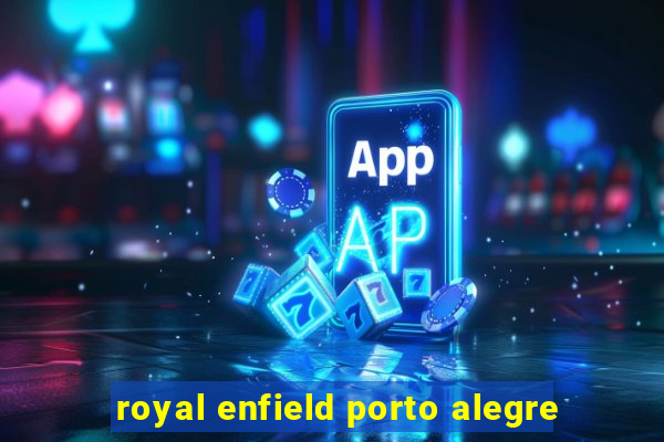 royal enfield porto alegre